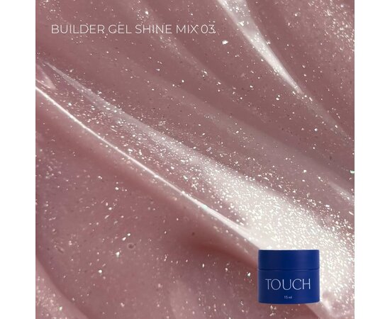 Изображение 2 Гель строительный, камуфлирующий Touch Builder gel Shine Mix 03, 15 мл, Объем (мл, г): 15, Вариант: 03